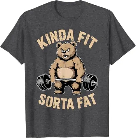 Kinda Fit Sorta Fat - Funny Gym Bear Weightlifting Workout T-Shirt Y2k Humor Raccoon Weightlifter Fitness Saying Tee Novelty Top