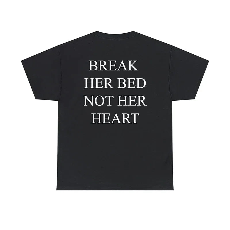 Break Her Bed Not Her Heart Funny Meme Women T Shirts Back Printed Letters Unisex Tshirt Loose Cotton Harajuku Y2k Fashion Tops