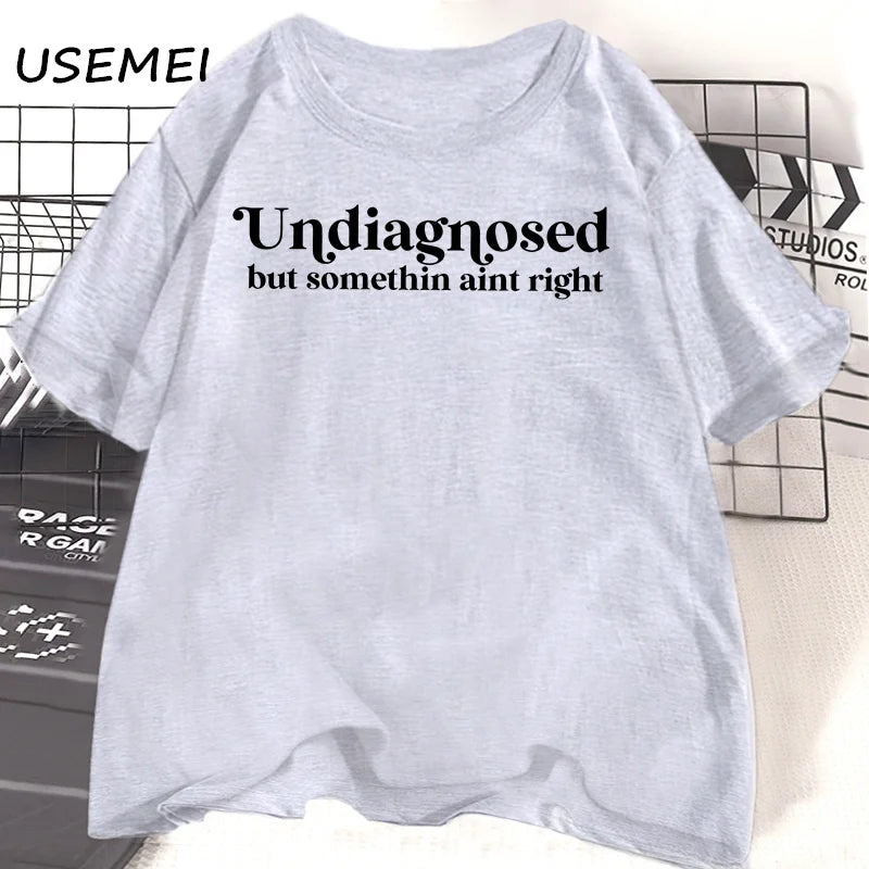 Undiagnosed But Something Ain't Right Funny T Shirt Anxiety Mental Health Tee