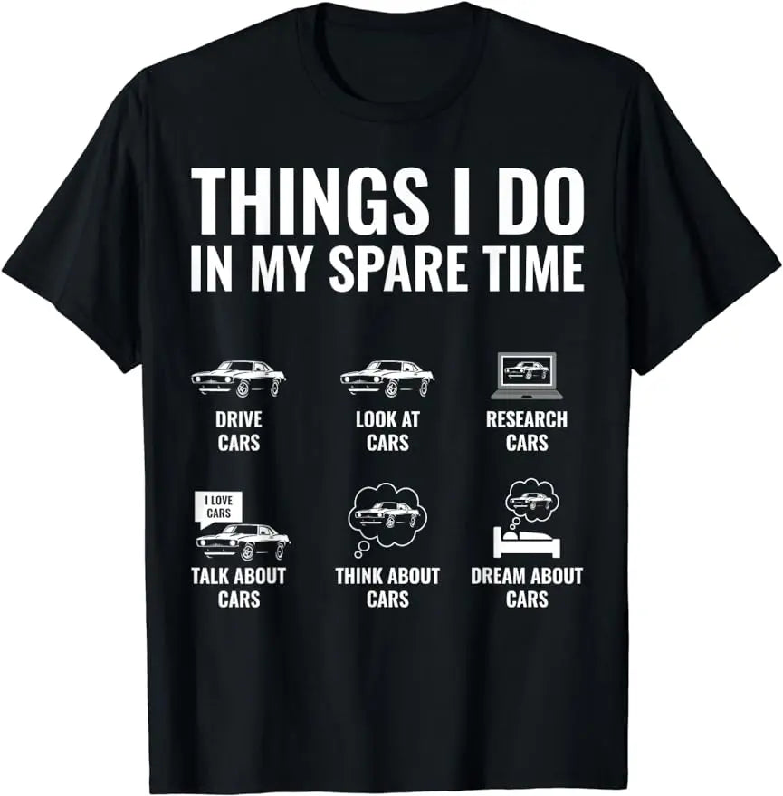 Car Enthusiast T-Shirt  TeThings I Do in My Spare Time Funny Car Guy Unisex Style Shirts Streetwear Short Sleeve Gift TShirt