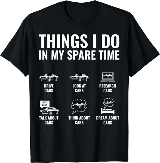 Car Enthusiast T-Shirt  TeThings I Do in My Spare Time Funny Car Guy Unisex Style Shirts Streetwear Short Sleeve Gift TShirt