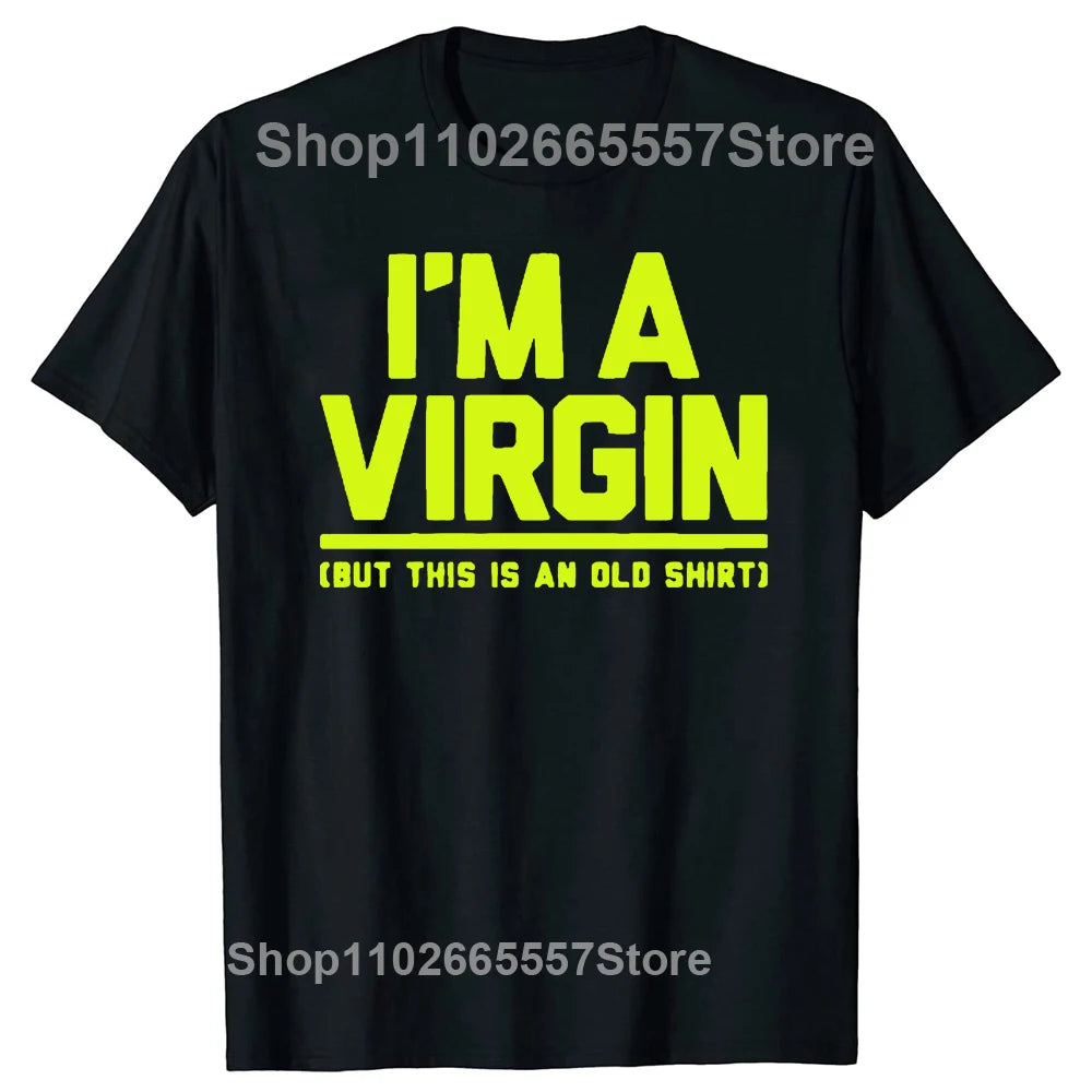 Funny I Am Virgin T Shirts Summer Style Graphic Cotton Streetwear Short Sleeve Birthday Gifts T-shirt Mens Clothing