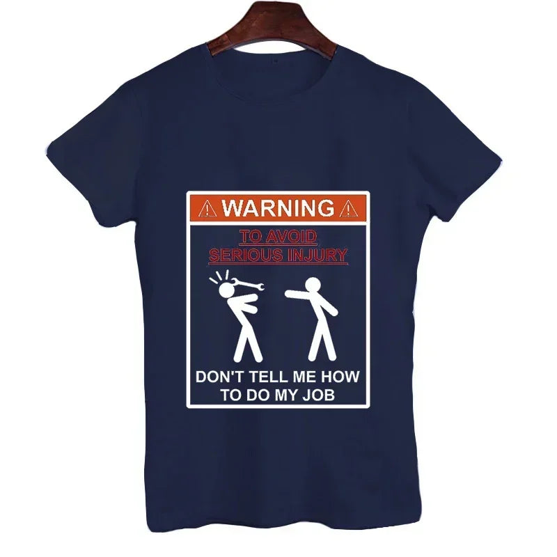 Men T-shirt Top Warning Don't Tell Me How To Do My Job Print Black Plus Size T-shirt Tees Mechanic Funny Design Men Tshirt Tops