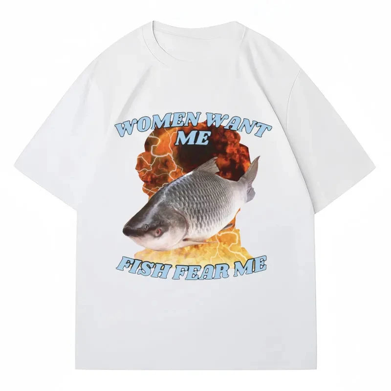 Funny Women Want Me Fish Fear Me Meme Graphic T Shirt Harajuku Vintage Tee