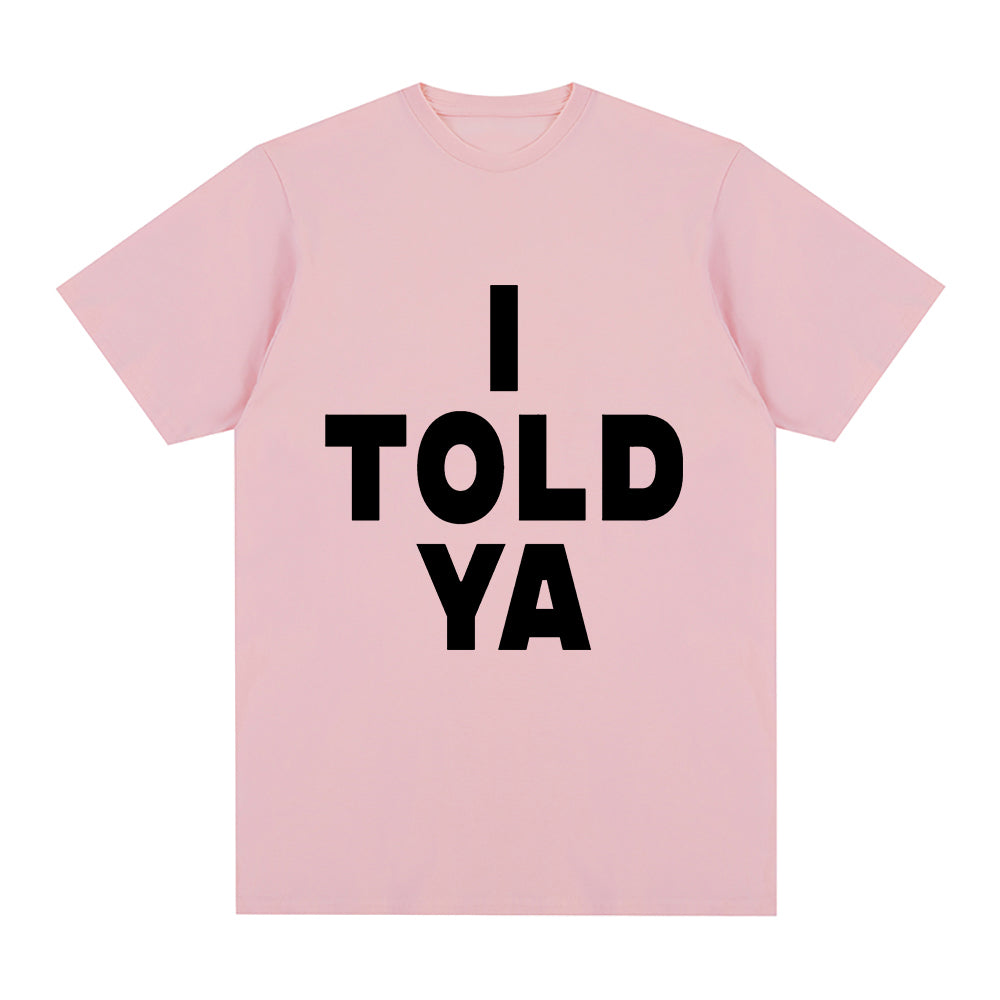 I Told Ya Challengers ZENDAYA T Shirt Men Harajuku Aesthetic Graphic Tashi T-Shirt Unisex Streetwear Hip Hop Cotton Tees Shirts