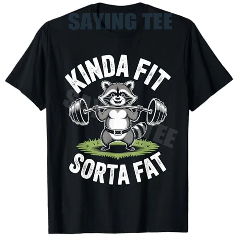 Kinda Fit Sorta Fat - Funny Gym Bear Weightlifting Workout T-Shirt Y2k Humor Raccoon Weightlifter Fitness Saying Tee Novelty Top