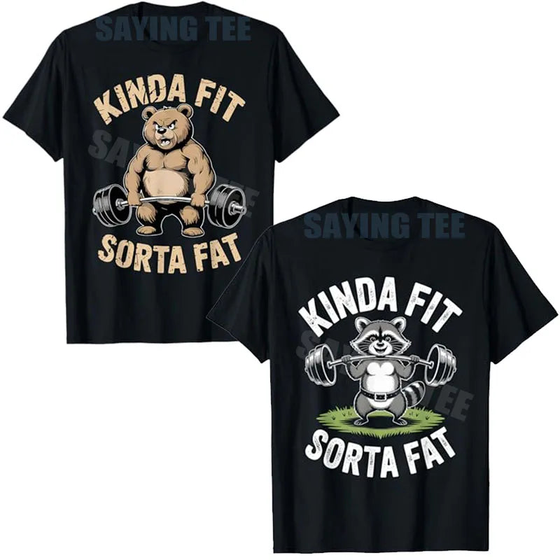 Kinda Fit Sorta Fat - Funny Gym Bear Weightlifting Workout T-Shirt Y2k Humor Raccoon Weightlifter Fitness Saying Tee Novelty Top