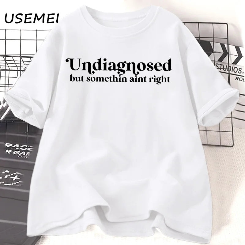 Undiagnosed But Something Ain't Right Funny T Shirt Anxiety Mental Health Tee