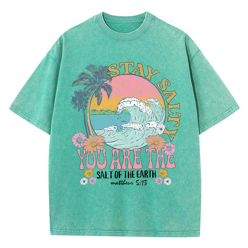 Stay Salty You Are The Salt Of The Earth Female Tshirt Street Breathable T-Shirts O-Neck Cool Short Sleeve Simple Loose T-Shirt