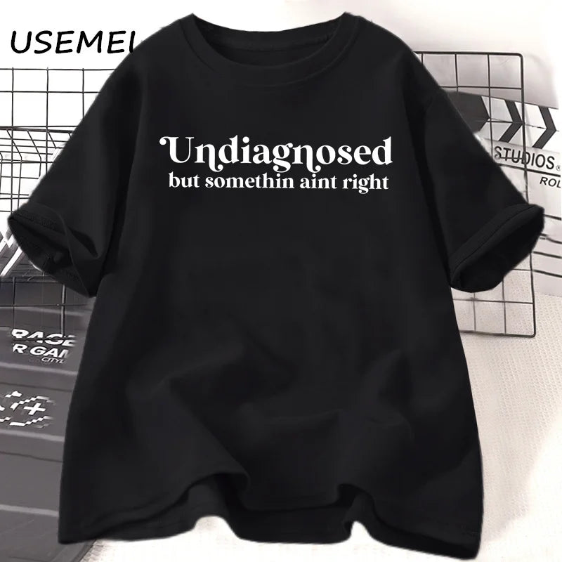Undiagnosed But Something Ain't Right Funny T Shirt Anxiety Mental Health Tee