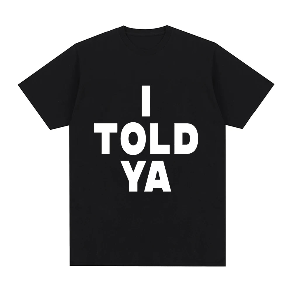 I Told Ya Challengers ZENDAYA T Shirt Men Harajuku Aesthetic Graphic Tashi T-Shirt Unisex Streetwear Hip Hop Cotton Tees Shirts