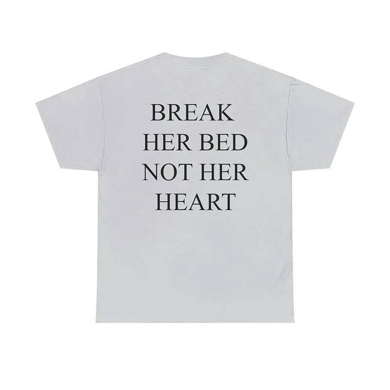 Break Her Bed Not Her Heart Funny Meme Women T Shirts Back Printed Letters Unisex Tshirt Loose Cotton Harajuku Y2k Fashion Tops