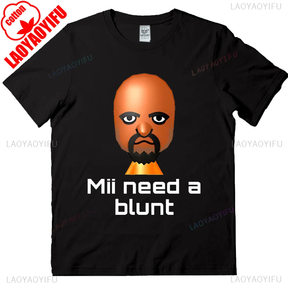 Mii Need A Blunt Retro Shirt Inappropriate Tees Dank Meme Shirt Funny Meme Clothes Round Neck Short-sleeve Simple Style