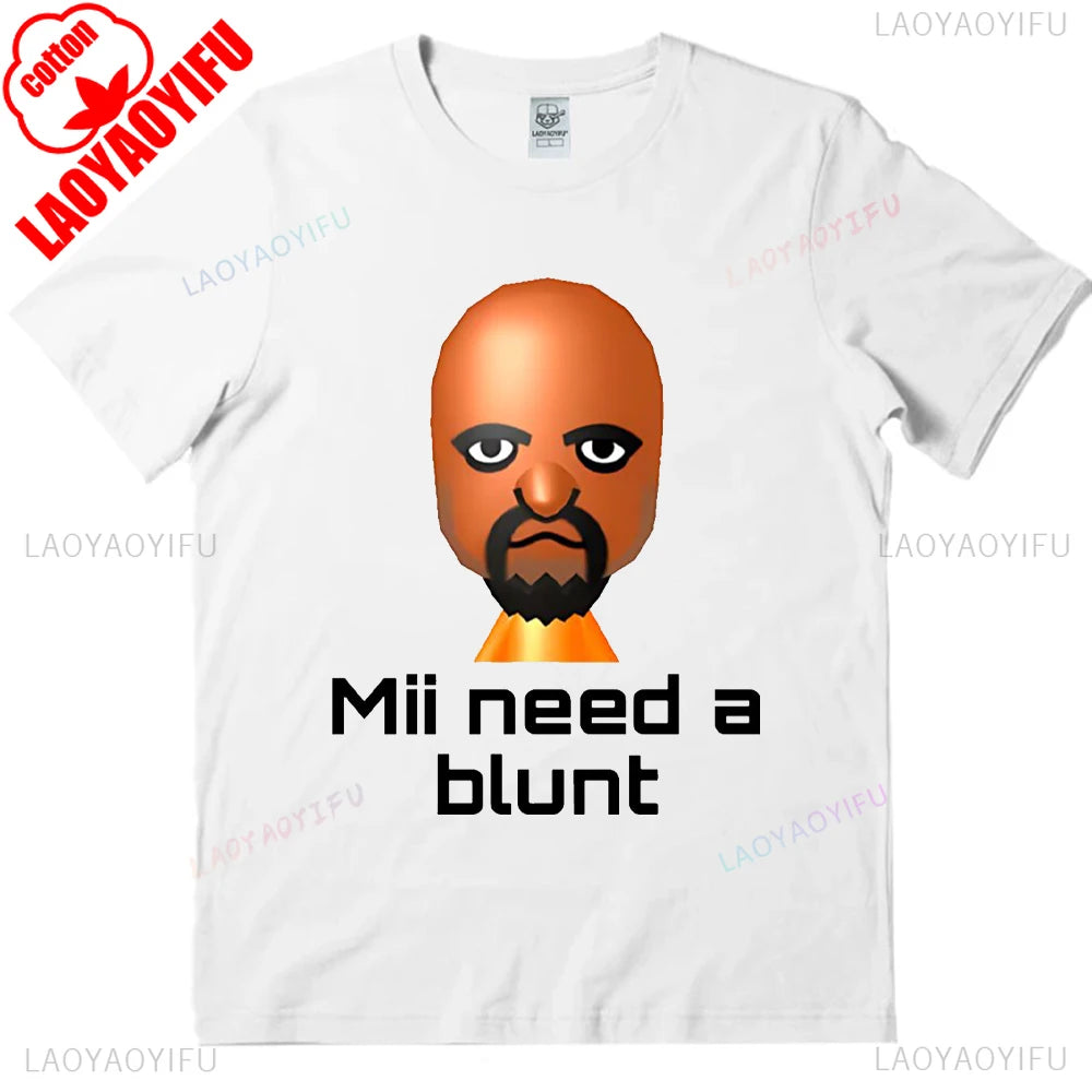 Mii Need A Blunt Retro Shirt Inappropriate Tees Dank Meme Shirt Funny Meme Clothes Round Neck Short-sleeve Simple Style