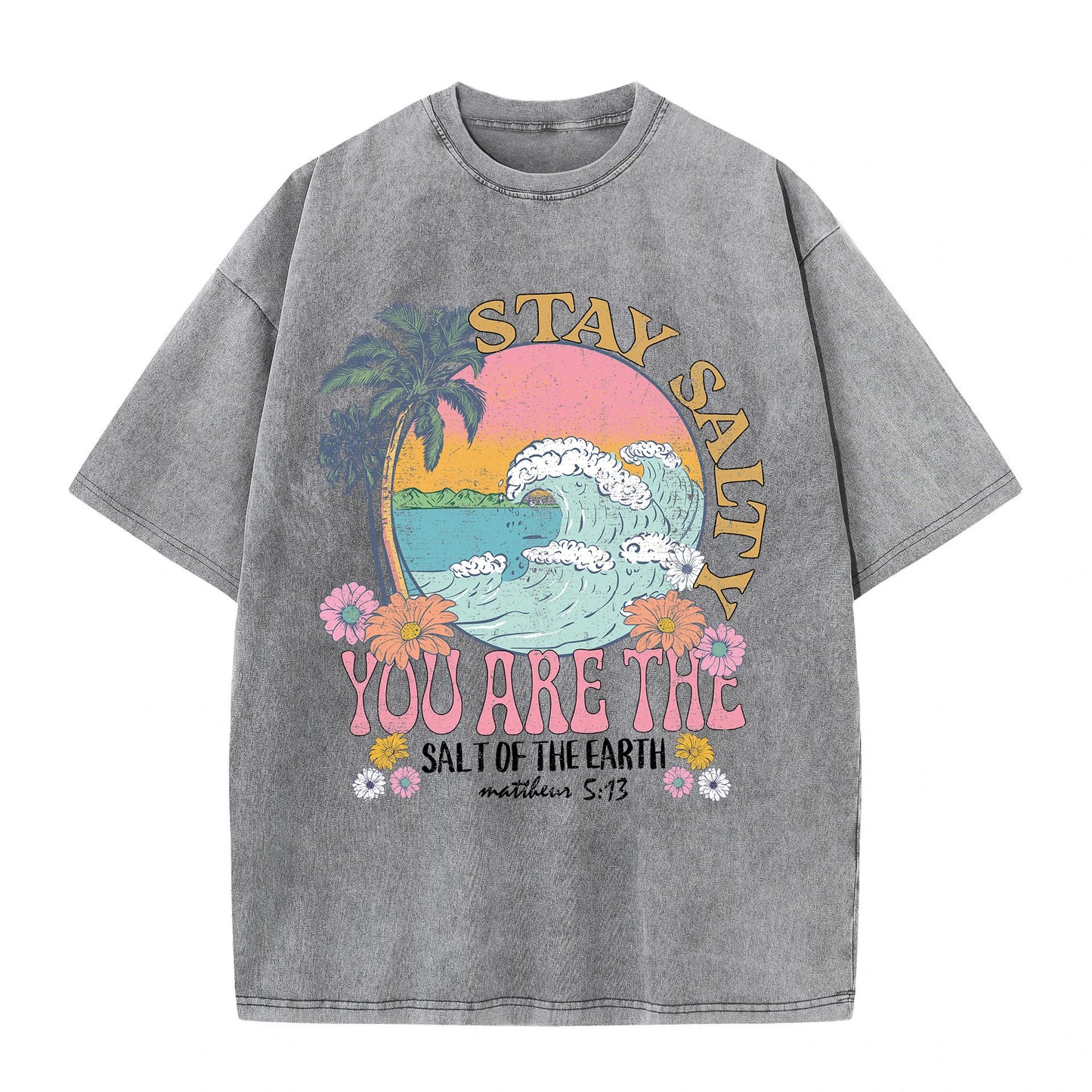 Stay Salty You Are The Salt Of The Earth Female Tshirt Street Breathable T-Shirts O-Neck Cool Short Sleeve Simple Loose T-Shirt