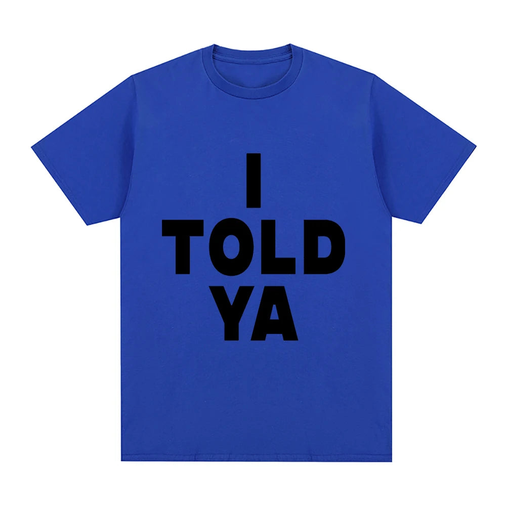 I Told Ya Challengers ZENDAYA T Shirt Men Harajuku Aesthetic Graphic Tashi T-Shirt Unisex Streetwear Hip Hop Cotton Tees Shirts