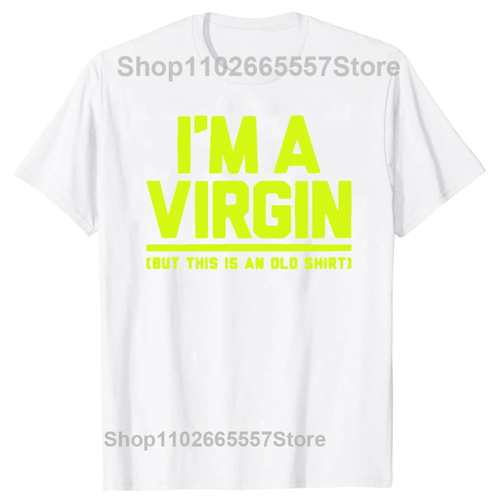 Funny I Am Virgin T Shirts Summer Style Graphic Cotton Streetwear Short Sleeve Birthday Gifts T-shirt Mens Clothing