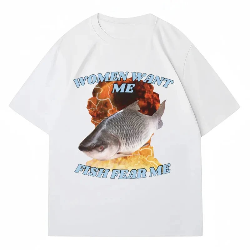 Funny Women Want Me Fish Fear Me Meme Graphic T Shirt Harajuku Vintage Tee