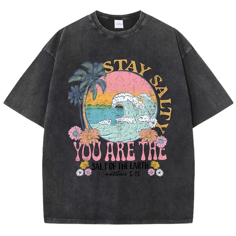 Stay Salty You Are The Salt Of The Earth Female Tshirt Street Breathable T-Shirts O-Neck Cool Short Sleeve Simple Loose T-Shirt